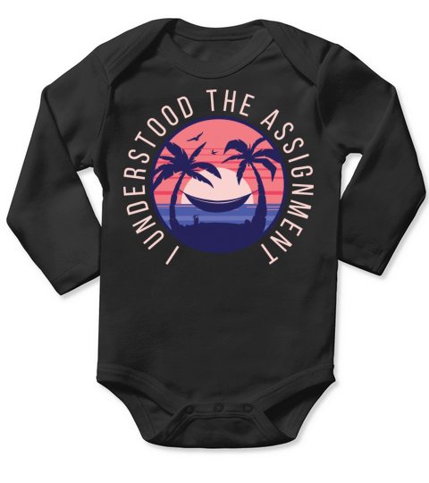I understood the assignment I understood the assig Long Sleeve Baby One-Piece