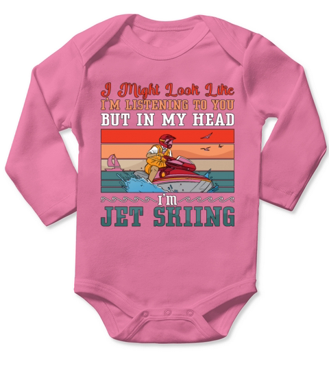 Jet Ski I Might Look Jet Skiing Water Sport Jetski Long Sleeve Baby One-Piece