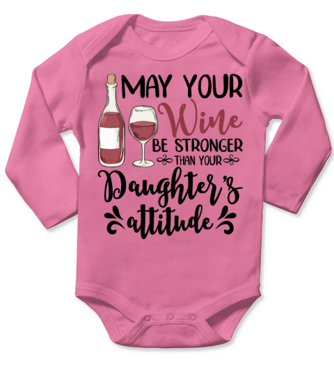 May Your Wine Be Stronger Than Your Daughters Long Sleeve Baby One-Piece
