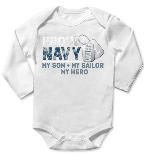 Proud Navy Mom My Son My Sailor My Hero shirt Long Sleeve Baby One-Piece