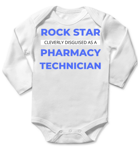 Rock Star Cleverly Disguised As A Pharmacy Tech Long Sleeve Baby One-Piece