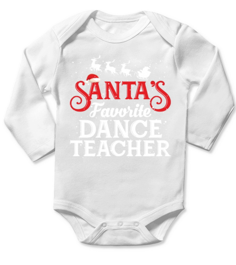 Santas Favorite Dance Teacher Funny Dancing Long Sleeve Baby One-Piece