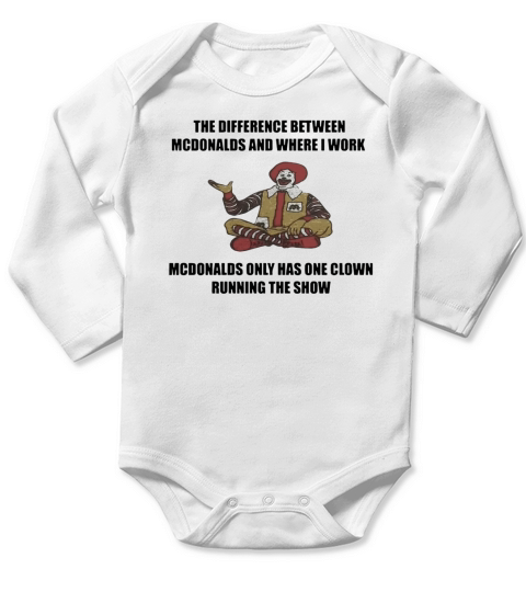The Difference Between Mcdonalds And Where I Work Mcdonalds Long Sleeve Baby One-Piece