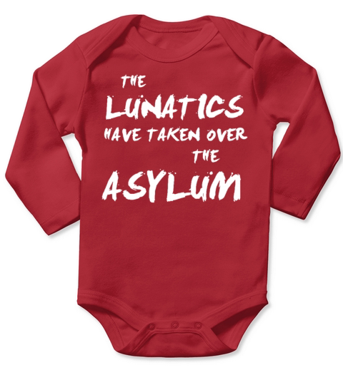 The Lunatics Have Taken Over The Asylum Long Sleeve Baby One-Piece