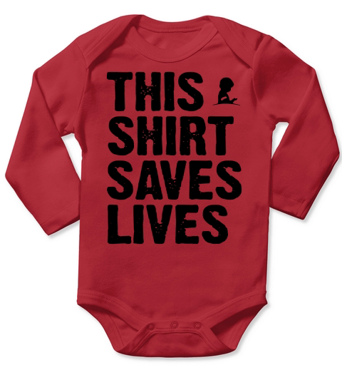 This Shirt Saves Lives shirt Long Sleeve Baby One-Piece