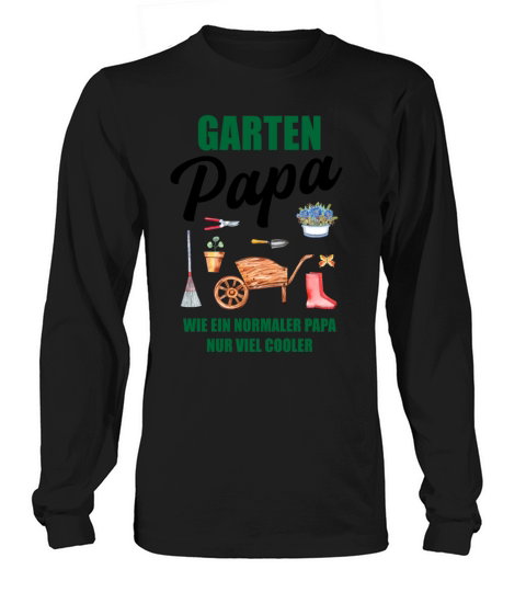 Garden Dad Funny Quote Gift Men Long sleeved Unisex