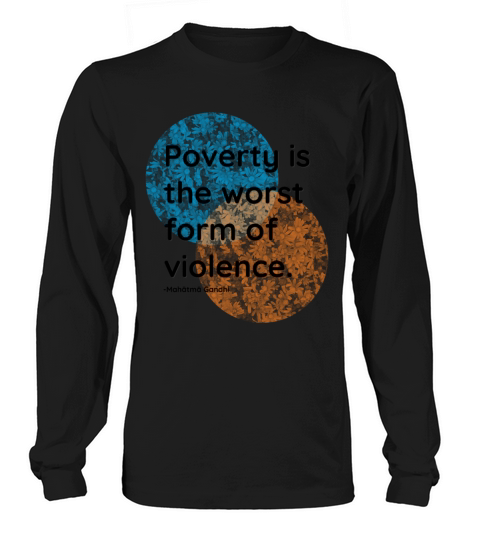 Mahatma Gandhi Poverty Violence Quotes Long sleeved Unisex