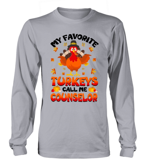 My Favorite Turkeys Call Me Counselor Long sleeved Unisex