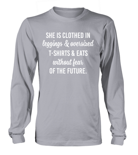 She Is Clothed In Leggings Oversized T Shirt Eats Long sleeved Unisex
