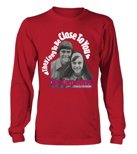The Carpenters Band  They Long To Be Tshirt Long sleeved Unisex
