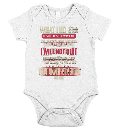 Aircraft Armament Systems Specialist What I do Job Shirts Short Sleeve Baby One-Piece