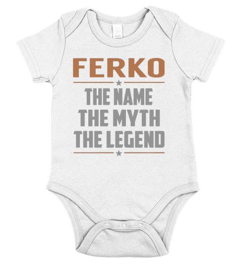 FERKO The Name The Myth The Legend Name Shirts Short Sleeve Baby One-Piece