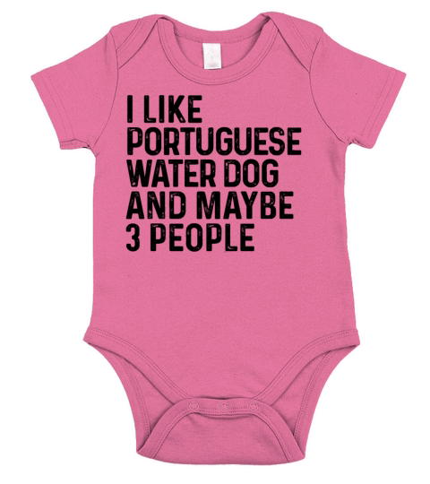 I Like Portuguese Water Dog And Maybe 3 People Short Sleeve Baby One-Piece