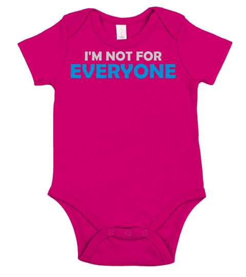 Im not for everyone Short Sleeve Baby One-Piece