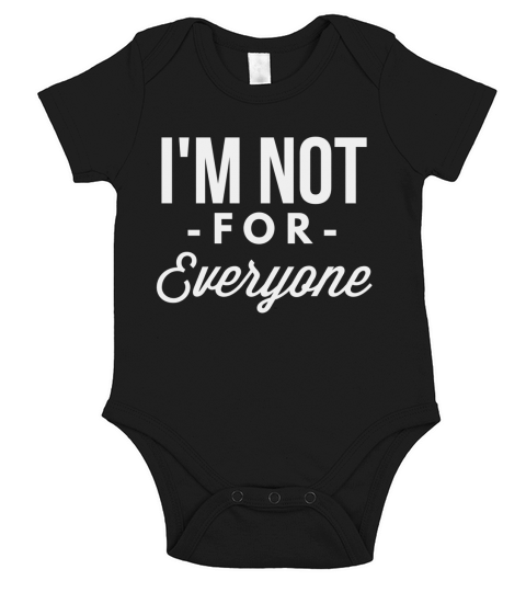 Im not for everyone Short Sleeve Baby One-Piece