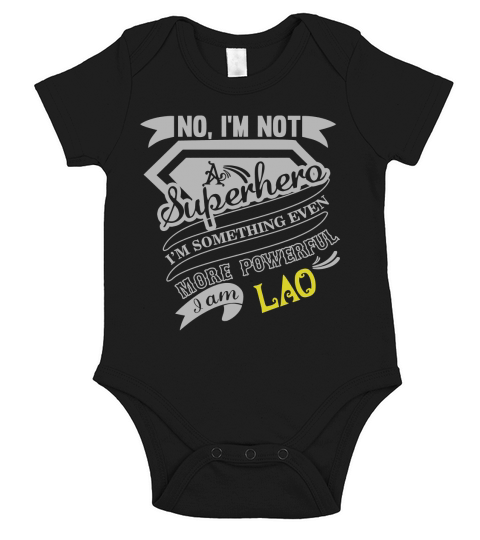 LAO Im Not Superhero More Powerful I Am LAO name gifts T Shirt Short Sleeve Baby One-Piece