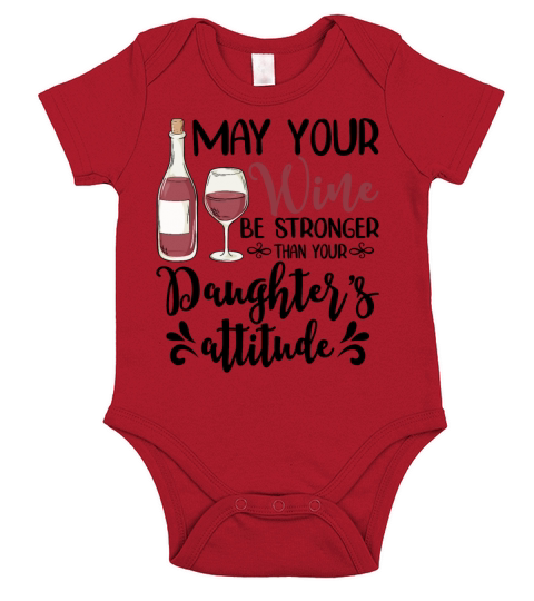 May Your Wine Be Stronger Than Your Daughters Short Sleeve Baby One-Piece