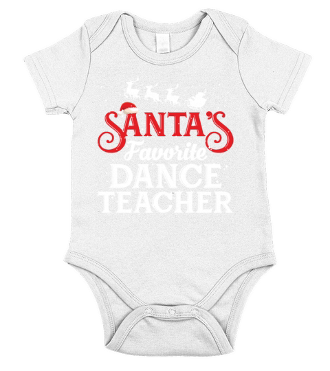Santas Favorite Dance Teacher Funny Dancing Short Sleeve Baby One-Piece
