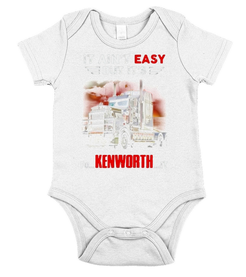 Truck It Ain’t Easy But It’s Fa Kenworth It shirt Short Sleeve Baby One-Piece