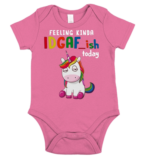 Unicorn feeling kinda idgaf-ish today shirt Short Sleeve Baby One-Piece