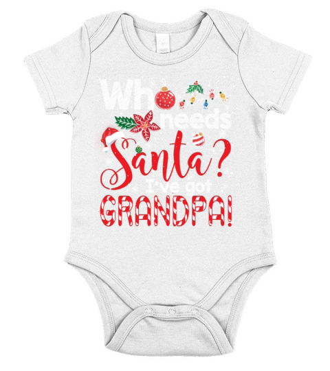 Who Needs Santa Ive Got Grandpa Funny Christmas Short Sleeve Baby One-Piece