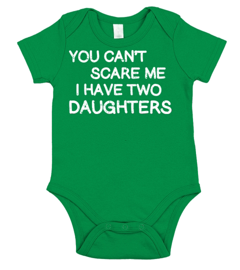 YOU CANT SCARE ME I HAVE TWO DAUGHTERS FATHER DAY Short Sleeve Baby One-Piece