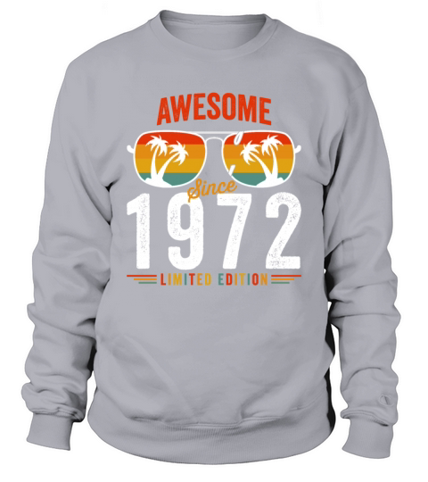 Awesome Since 1972 Birthday Retro Vintage 50 51 Ye Sweatshirt Unisex