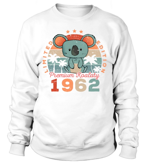 Birth Year 1962 Birthday Gift Koala Bear Koalas Sweatshirt Unisex