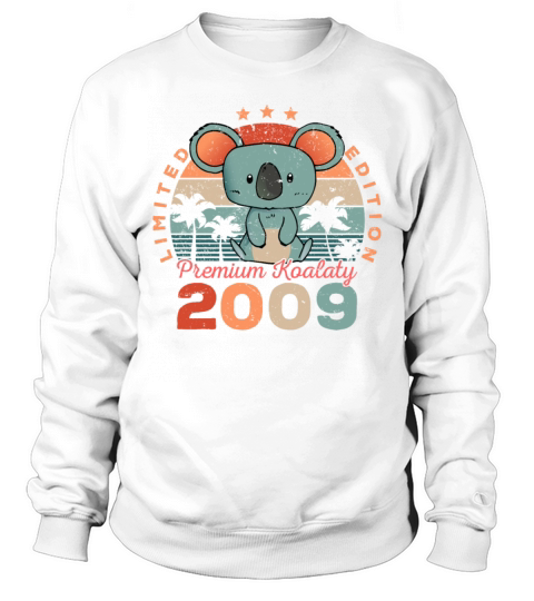 Birth Year 2009 Birthday Gift Koala Bear Koalas Sweatshirt Unisex