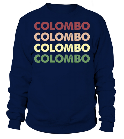 Colombo Shirt - Funny Personalized Name Colombo Sweatshirt Unisex