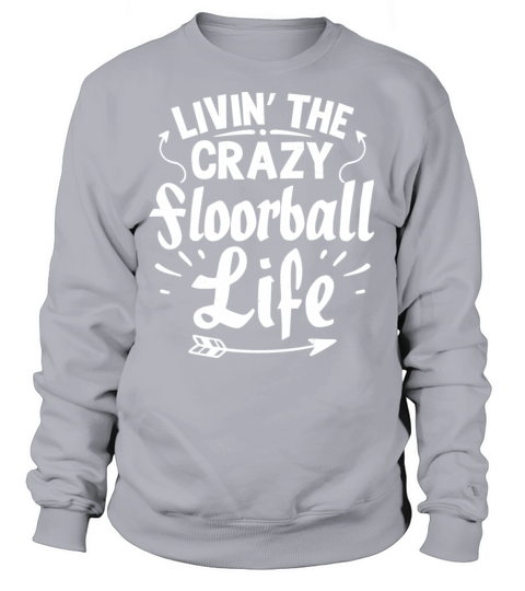 Floorball Life Team Coaches Funny Sayings Gifts Sweatshirt Unisex