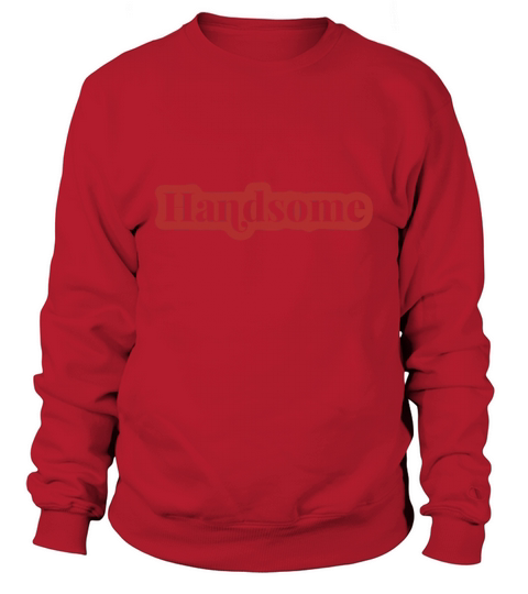 Handsome Wedding Sentiment Quote Sweatshirt Unisex