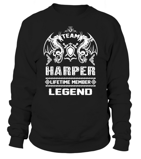 HARPER team lifetime member legend Sweatshirt Unisex