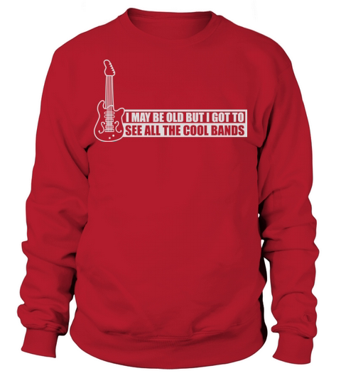 I may be old Sweatshirt Unisex