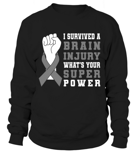 I Survived A Brain Injury Whats Your Super Power Sweatshirt Unisex