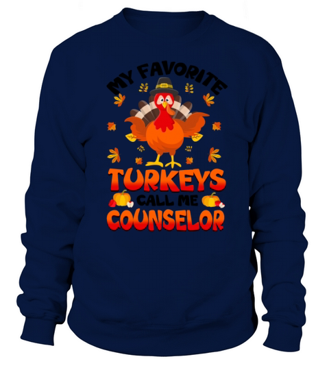 My Favorite Turkeys Call Me Counselor Sweatshirt Unisex