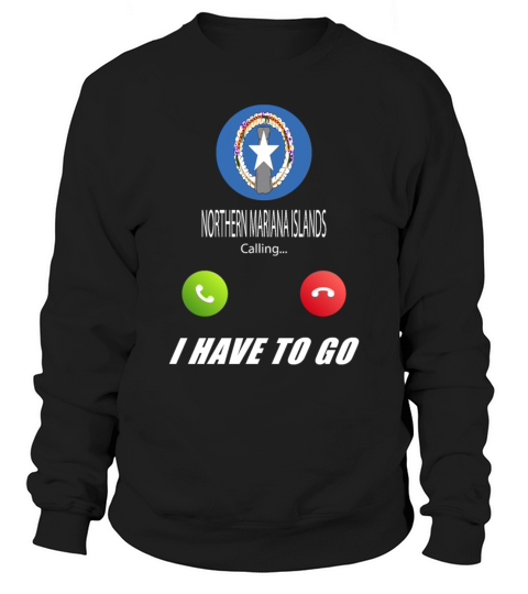 Northern Mariana Islands is calling Is calling Sweatshirt Unisex