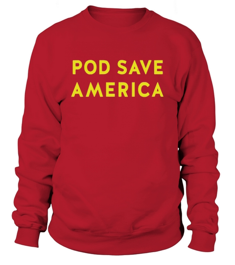pod save america Sweatshirt Unisex