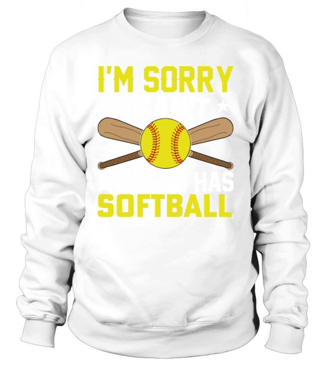 Softball Coach - Im Sorry I Cant My Team Sweatshirt Unisex