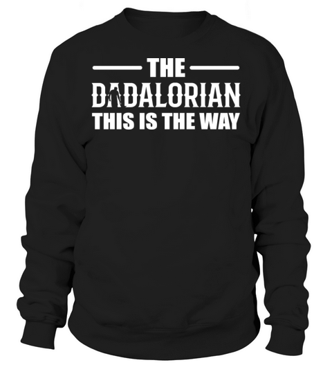 The Dadalorian Humorous Dad Gift Sweatshirt Unisex