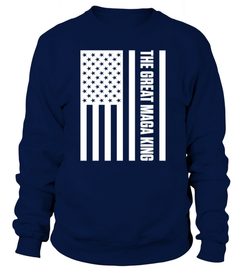 US Flag vintage great Maga king Sweatshirt Unisex