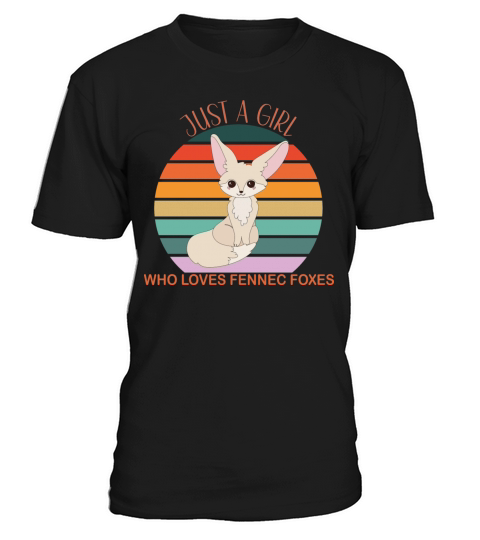 Just a Girl How Loves Fennec Foxes T-Shirt Unisex