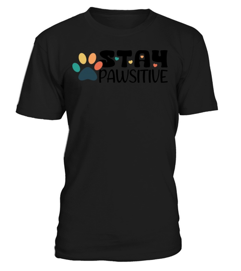 Stay Pawsitive Vintage Black Text T-Shirt Unisex