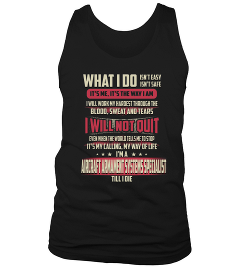 Aircraft Armament Systems Specialist What I do Job Shirts Tank Top Unisex