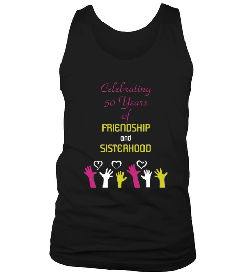 Celebrating 50 Years Of Friendship And Sisterhood Tank Top Unisex