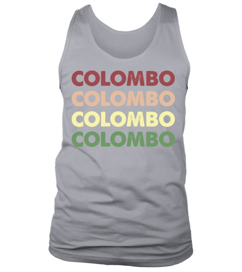 Colombo Shirt - Funny Personalized Name Colombo Tank Top Unisex