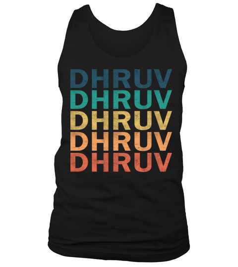 Dhruv Name T Shirt - Dhruv Vintage Retro Name Gift Tank Top Unisex