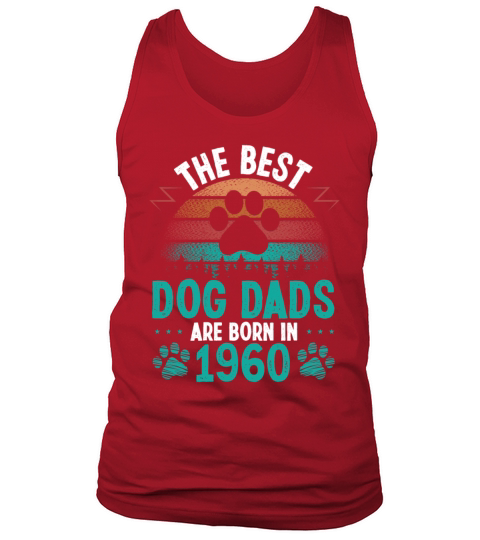 Dog Dad Born in 1960 Birthday for Dog Father 1960 Tank Top Unisex