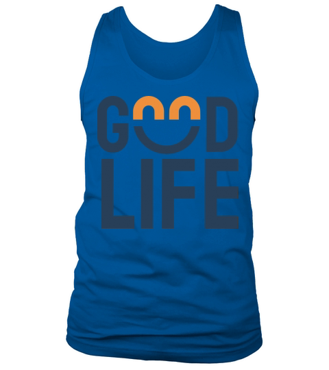 Good Life Tank Top Unisex