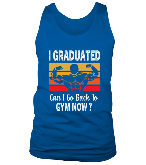 I Graduated Can I Go Back To Gym Now Retro Vintage Tank Top Unisex